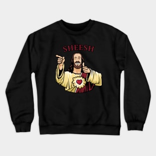 Buddy Christ - Sheesh Crewneck Sweatshirt